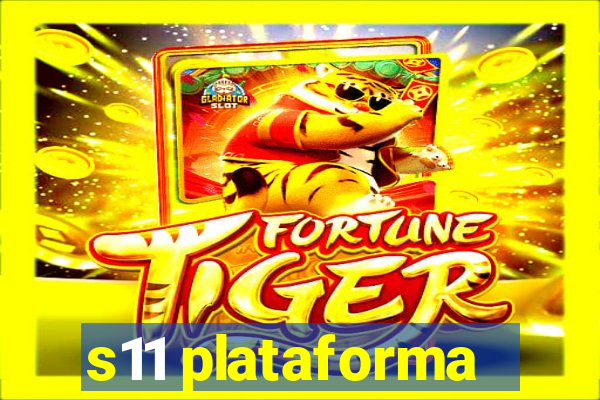 s11 plataforma